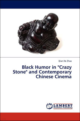 Black Humor in "Crazy Stone" and Contemporary Chinese Cinema