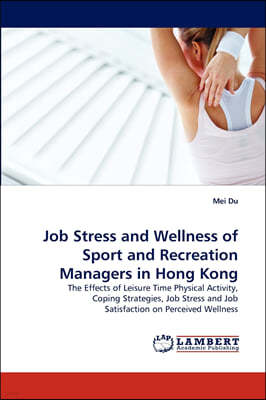 Job Stress and Wellness of Sport and Recreation Managers in Hong Kong