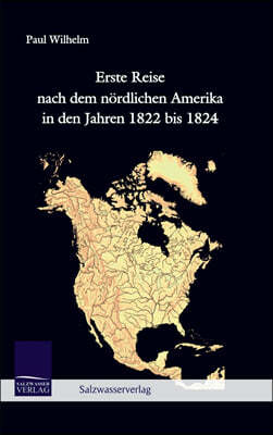 Erste Reise nach dem nordlichen Amerika in den Jahren 1822 bis 1824