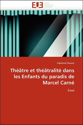 Th??tre Et Th??tralit? Dans Les Enfants Du Paradis de Marcel Carn?