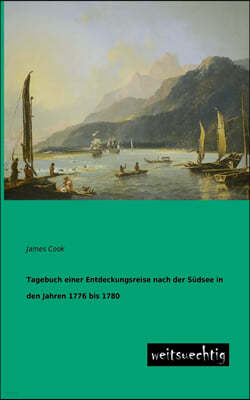 Tagebuch Einer Entdeckungsreise Nach Der Sudsee in Den Jahren 1776 Bis 1780