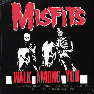 Misfits — Walk Among You : Live At The Michigan Union Ballroom. Detroit 1983 WCBN FMRadio Broadcast 앨범 커버