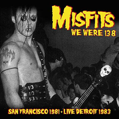 Misfits — We Were 138: San Francisco 1981 + Detroit 1983 앨범 커버