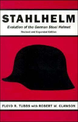 Stahlhelm: Evolution of the German Steel Helmet