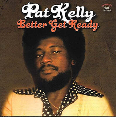 Pat Kelly ( ̸) - Better Get Ready [LP] 