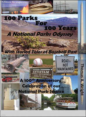 100 Parks For 100 Years: A National Parks Odyssey With Storied Tales of Baseball Past