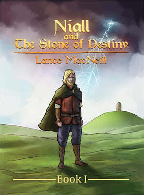 Niall and the Stone of Destiny: Book I