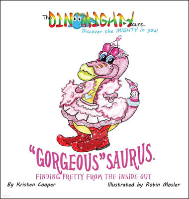 "Gorgeous"saurus: Finding Pretty from the Inside out