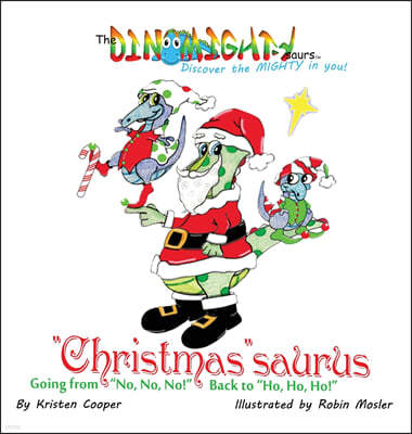 "Christmas"saurus: Going from "No, No, No!" Back to "Ho, Ho, Ho!"