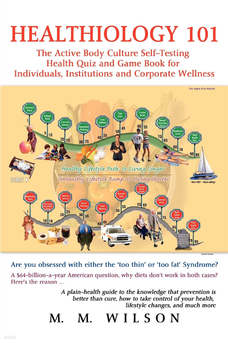 Healthiology 101: The Active Body Culure Self-Testing Health Quiz and Game Book for Individuals, Institutions and Corporate Wellness
