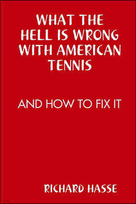 What the Hell Is Wrong with American Tennis