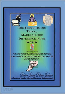 The Thoughts You Think...Makes All The Difference In The World: Thinking Ahead