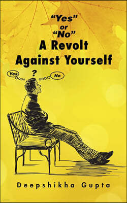 Yes or No A Revolt Against Yourself