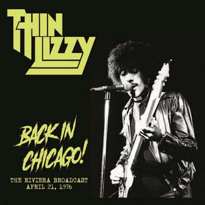 Thin Lizzy ( ) - Back In Chicago! : The Riviera Broadcast April 21, 1976 [LP] 