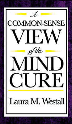 A Common-Sense View of the Mind Cure