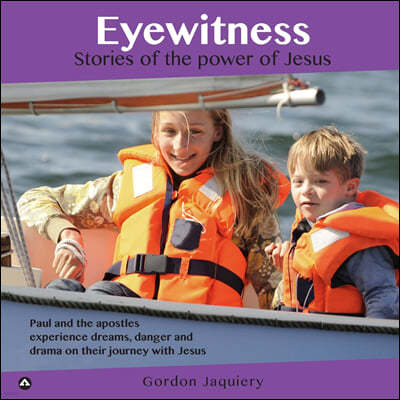 Eyewitness: Stories of the power of Jesus