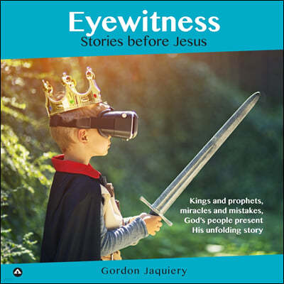 Eyewitness: Stories before Jesus