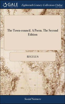 The Town-council. A Poem. The Second Edition