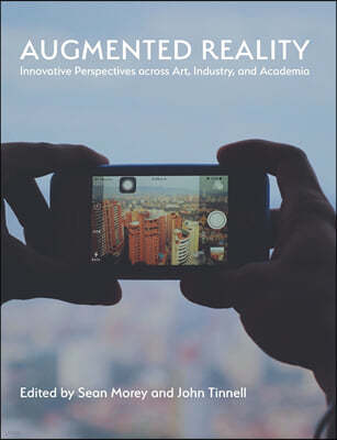 Augmented Reality: Innovative Perspectives Across Art, Industry, and Academia