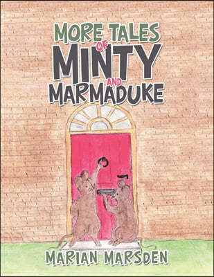 More Tales of Minty and Marmaduke