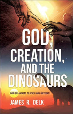 God, Creation, and the Dinosaurs