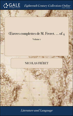 uvres complettes de M. Freret. ... of 4; Volume 1