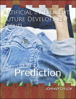 Artificial Intelligent Future Development Trend: Prediction