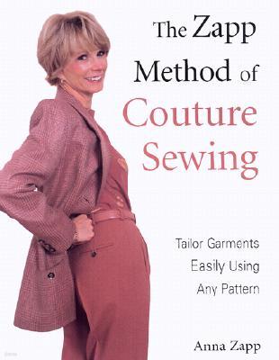 The Zapp Method of Couture Sewing: Tailor Garments Easily Using Any Pattern