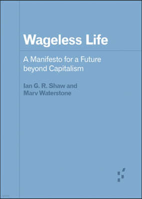 Wageless Life: A Manifesto for a Future Beyond Capitalism