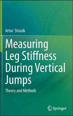 Measuring Leg Stiffness During Vertical Jumps: Theory and Methods