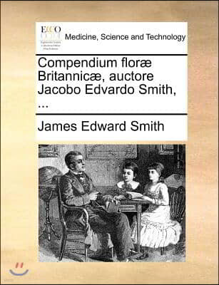 Compendium Flor] Britannic], Auctore Jacobo Edvardo Smith, ...