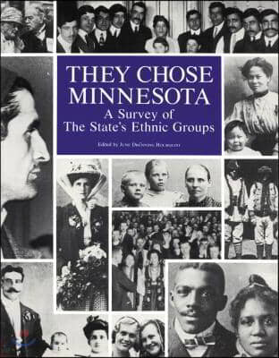 They Chose Minnesota: A Survey of the States Ethnic Groups