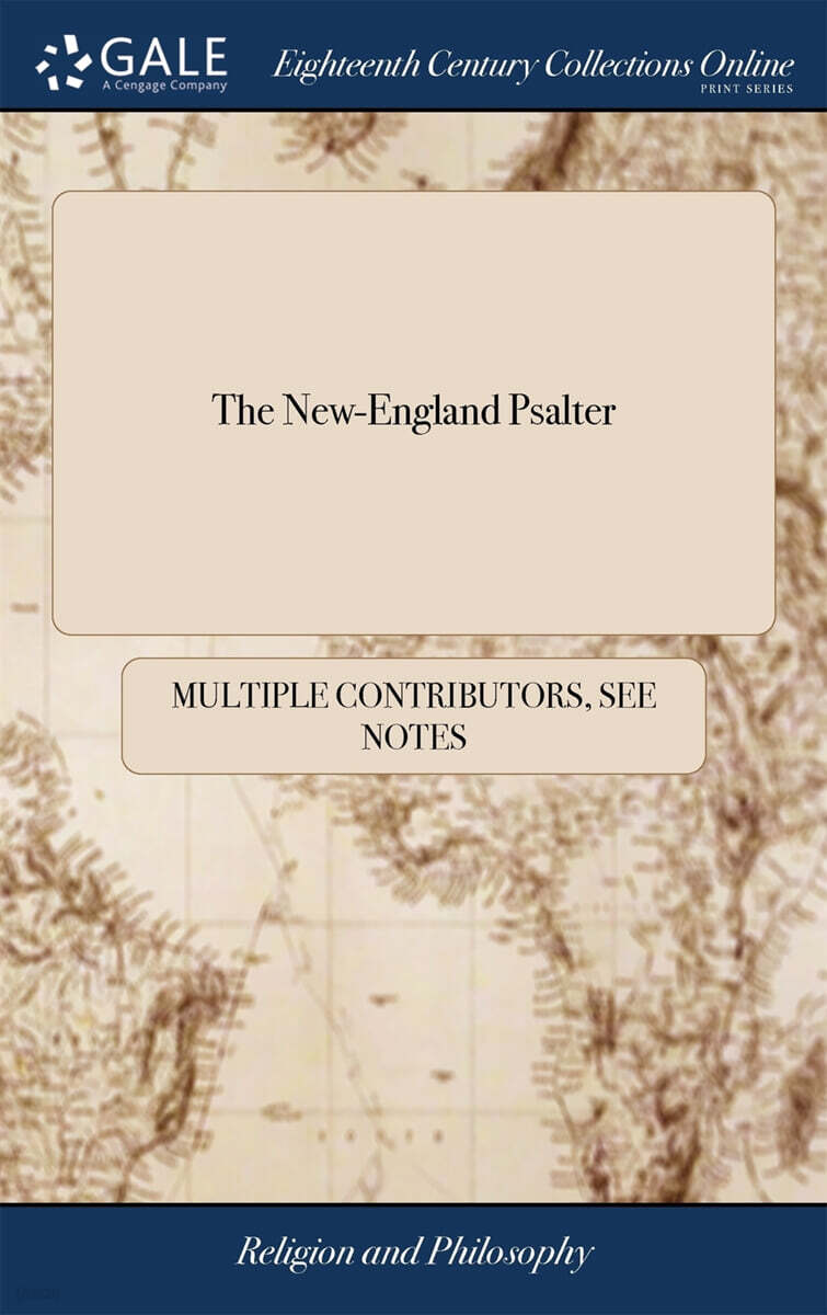 The New-England Psalter: Or, Psalms of David: With the Proverbs of Solomon, and Christ's Sermon on the Mount. Being an Introduction for the Tra