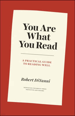 You Are What You Read: A Practical Guide to Reading Well