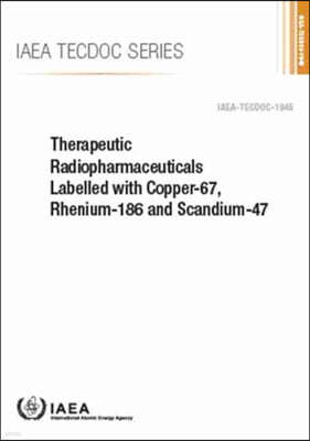 Therapeutic Radiopharmaceuticals Labelled with Copper-67, Rhenium-186 and Scandium-47