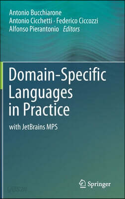 Domain-Specific Languages in Practice: With Jetbrains Mps