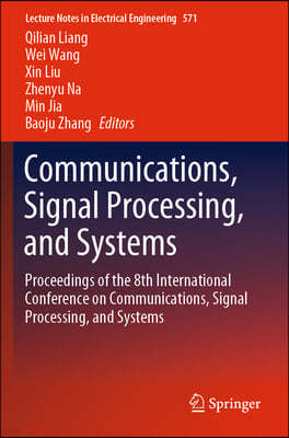 Communications, Signal Processing, and Systems: Proceedings of the 8th International Conference on Communications, Signal Processing, and Systems