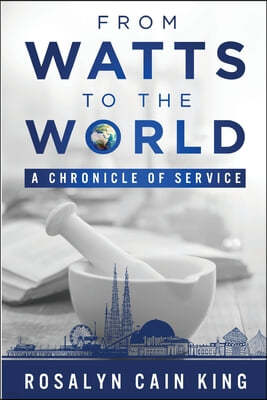 From Watts to the World: A Chronicle of Service
