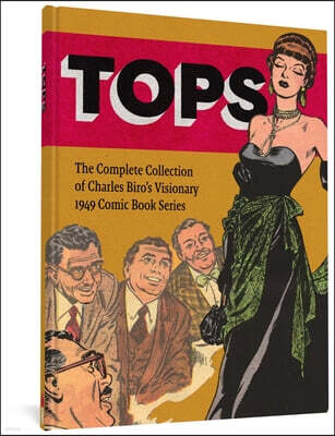 Tops: The Complete Collection of Charles Biro's Visionary 1949 Comic Book Series