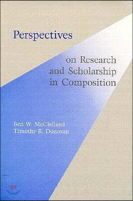 Perspectives on Research and Scholarship In Composition