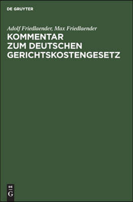 Kommentar Zum Deutschen Gerichtskostengesetz: In Der Fassung Der Bekanntmachung Vom 5. Juli 1927