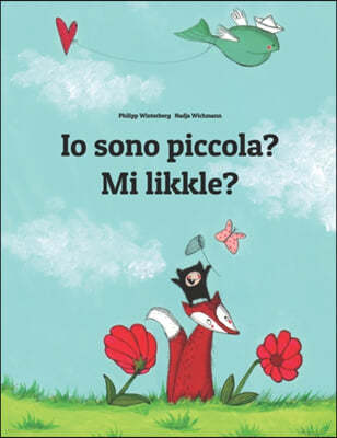 Io sono piccola? Mi likkle?: Italian-Jamaican Patois/Jamaican Creole (Patwa): Children's Picture Book (Bilingual Edition)