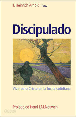 Discipulado / Discipleship: Vivir Para Cristo En La Lucha Cotidiana / Living for Christ in the Daily Grind