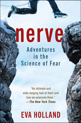 Nerve: Adventures in the Science of Fear