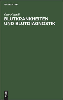 Blutkrankheiten Und Blutdiagnostik: Lehrbuch Der Klinischen Hämatologie