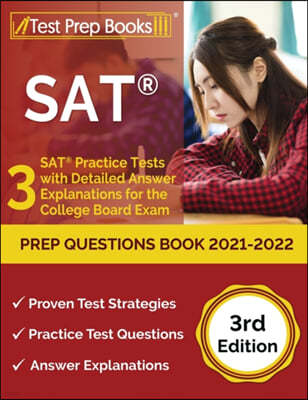 SAT Prep Questions Book 2021-2022: 3 SAT Practice Tests with Detailed Answer Explanations for the College Board Exam [3rd Edition]