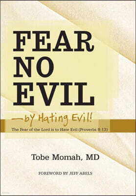 Westbow Press Fear No Evil-By Hating Evil!