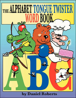The ABC Tongue Twister Word Book
