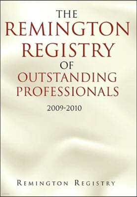 The Remington Registry of Outstanding Professionals: 2009-2010