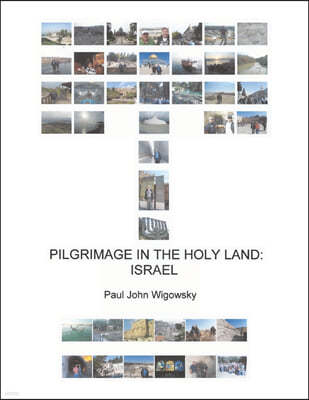 Pilgrimage in the Holy Land: Israel